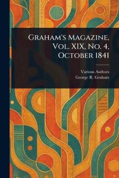 Graham's Magazine, Vol. XIX, No. 4, October 1841