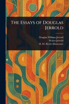 Coperta cărții The Essays of Douglas Jerrold