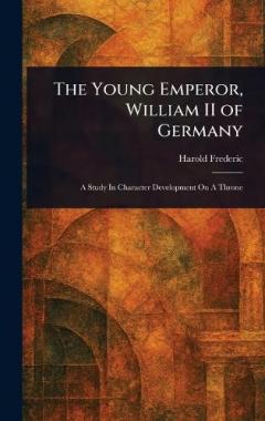 Coperta cărții The Young Emperor, William II of Germany