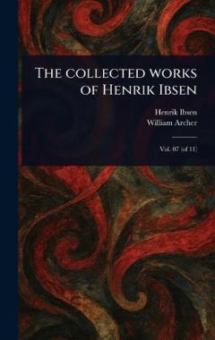 The Collected Works of Henrik Ibsen