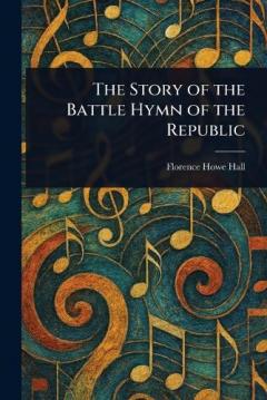 Coperta cărții The Story of the Battle Hymn of the Republic