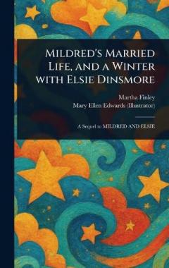Coperta cărții Mildred's Married Life, and a Winter With Elsie Dinsmore