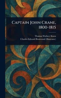 Captain John Crane, 1800-1815