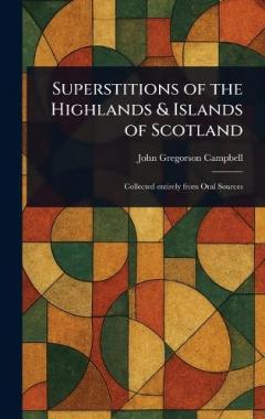 Coperta cărții Superstitions of the Highlands & Islands of Scotland