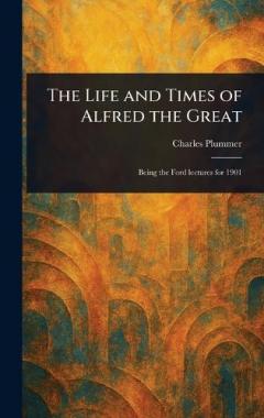 Coperta cărții The Life and Times of Alfred the Great