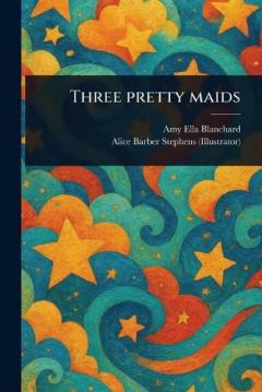 Coperta cărții Three Pretty Maids