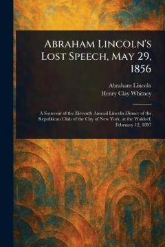 Coperta cărții Abraham Lincoln's Lost Speech, May 29, 1856
