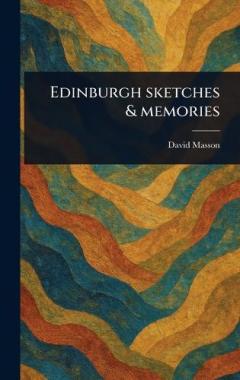 Edinburgh Sketches & Memories