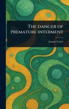 The Danger of Premature Interment