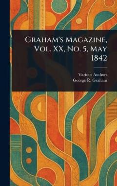 Graham's Magazine, Vol. XX, No. 5, May 1842