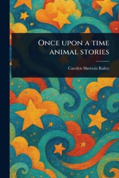 Coperta cărții Once Upon a Time Animal Stories