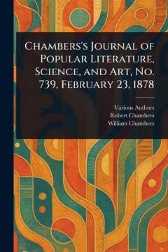 Chambers's Journal of Popular Literature, Science, and Art, No. 739, February 23, 1878