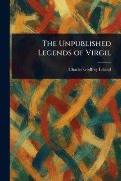 The Unpublished Legends of Virgil