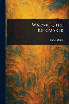 Warwick, the Kingmaker