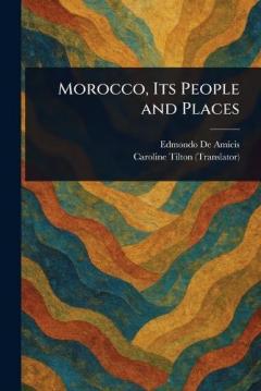 Morocco, Its People and Places