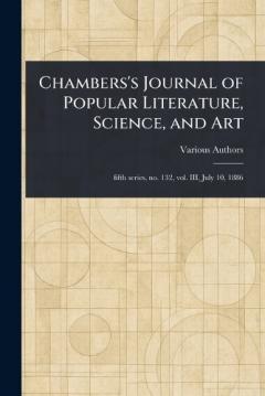 Chambers's Journal of Popular Literature, Science, and Art