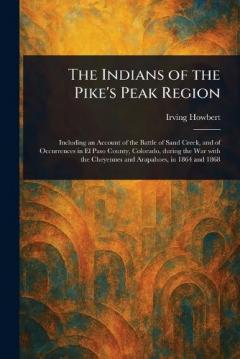 The Indians of the Pike's Peak Region