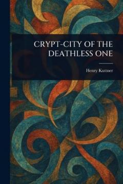 Coperta cărții Crypt-City of the Deathless One