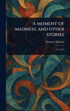 A Moment of Madness, and Other Stories