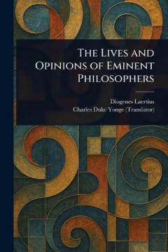 The Lives and Opinions of Eminent Philosophers