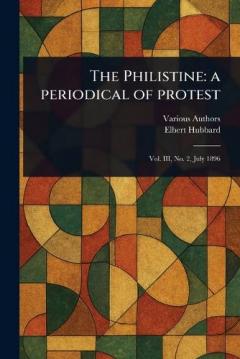 The Philistine: a Periodical of Protest