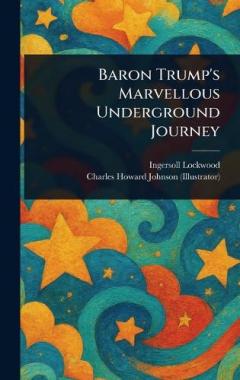 Coperta cărții Baron Trump's Marvellous Underground Journey