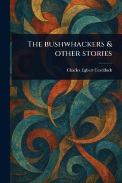 Coperta cărții The Bushwhackers & Other Stories