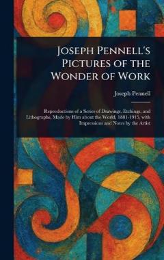 Coperta cărții Joseph Pennell's Pictures of the Wonder of Work