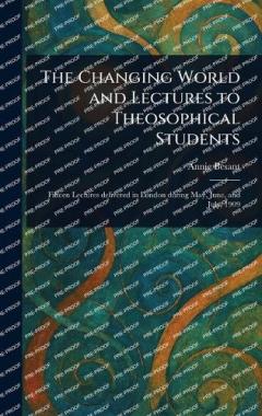 The Changing World and Lectures to Theosophical Students