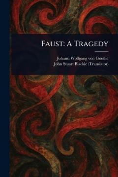 Faust: A Tragedy