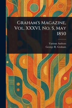 Graham's Magazine, Vol. XXXVI, No. 5, May 1850