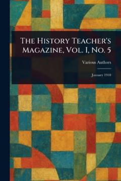 The History Teacher's Magazine, Vol. I, No. 5