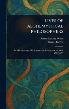 Lives of Alchemystical Philosophers