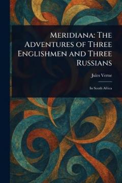 Meridiana: The Adventures of Three Englishmen and Three Russians