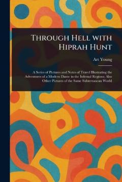 Coperta cărții Through Hell With Hiprah Hunt