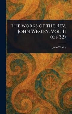 The Works of the Rev. John Wesley, Vol. 11 (of 32)