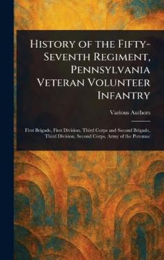 History of the Fifty-Seventh Regiment, Pennsylvania Veteran Volunteer Infantry