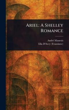 Ariel: A Shelley Romance