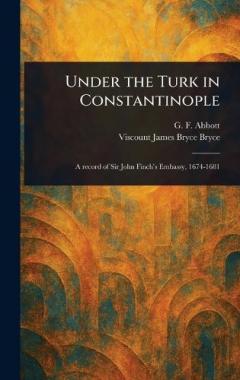 Coperta cărții Under the Turk in Constantinople