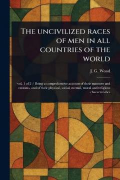 Coperta cărții The Uncivilized Races of Men in All Countries of the World