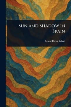 Coperta cărții Sun and Shadow in Spain