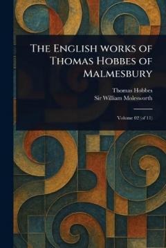 Coperta cărții The English Works of Thomas Hobbes of Malmesbury