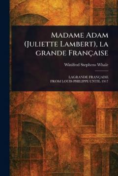 Madame Adam (Juliette Lambert), La Grande Française