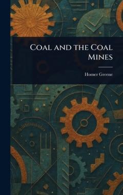 Coperta cărții Coal and the Coal Mines
