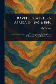 Travels in Western Africa in 1845 & 1846