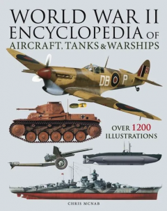 World War II Encyclopedia of Aircraft, Tanks & Warships