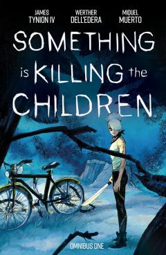 Something is Killing the Children - Omnibus, Volume 1