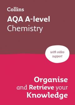 Coperta cărții AQA A level Chemistry Organise and Retrieve Your Knowledge