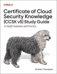 Certificate of Cloud Security Knowledge (CCSK v5) Official Study Guide