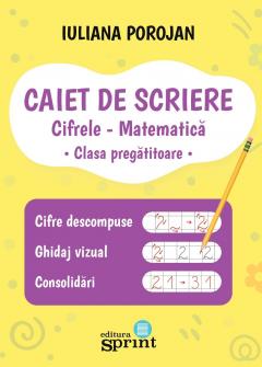 Cifrele - Matematica. Caiet de scriere pentru clasa pregatitoare